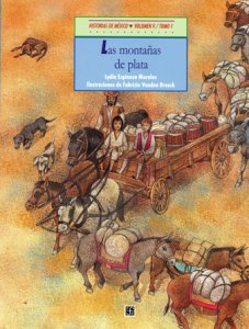 México colonial : Las montañas de plata ; Una campana para san Miguel 