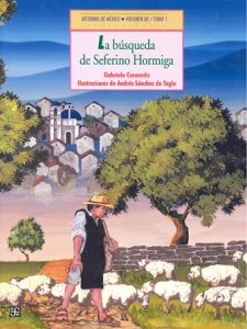 México en el siglo XX : La busqueda de Seferino Hormiga ; ¡Ahí se quedan con su futuro! 