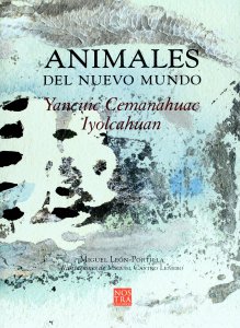Animales del Nuevo Mundo = Yancuic Cemanahuac Iyolcahuan