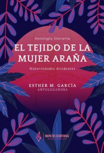 El tejido de la mujer araña : maternidades disidentes, vol. I