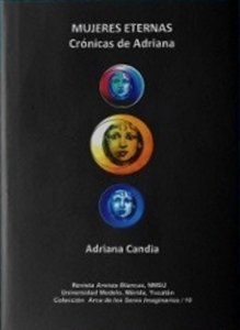 Mujeres eternas : Crónicas de Adriana