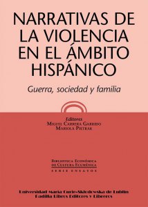 Narrativas de la violencia en el ámbito hispánico : guerra, sociedad y familia