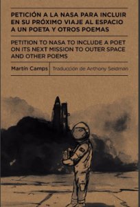Petición a la NASA para incluir en su próximo viaje al espacio a un poeta y otros poemas = Petition to NASA to include a poet on its next mission to outer space and other poems