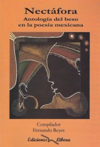 Nectáfora : antología del beso en la poesía mexicana