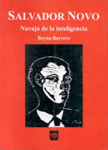Salvador Novo : navaja de la inteligencia