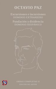 Obras completas, II. Excursiones / Incursiones; Dominio extranjero; Fundación y disidencia; Dominio hispánico