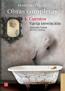 Obras completas : Tomo I. Cuentos, Varia invención