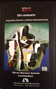 Otro centenario: vanguardias literarias y artísticas latinoamericanas