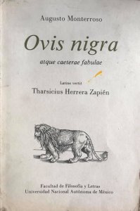 Ovis nigra atque ceterae fabulae : latinización al célebre libro La oveja negra de A. Monterroso
