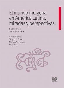 El mundo indígena en América Latina : miradas y perspectivas