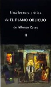 Una lectura crítica de El plano oblicuo de Alfonso Reyes