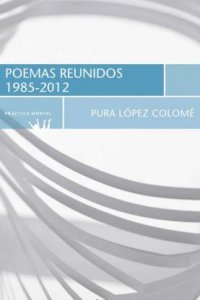 Poemas reunidos. 1985-2012