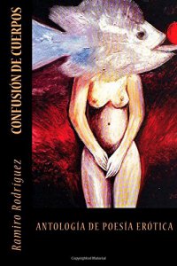 Confusión de cuerpos : antología de poesía erótica