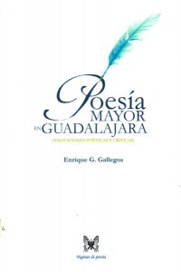 Poesía Mayor en Guadalajara (anotaciones poéticas y críticas) 