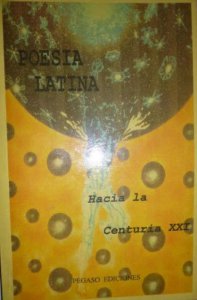 Poesía latina : hacia la centuria XXI