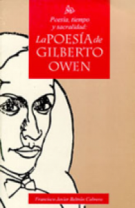 Poesía, tiempo y sacralidad : la poesía de Gilberto Owen 