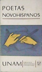 Poetas novohispanos : primer siglo (1521-1621)