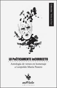 Lo poéticamente incorrecto. Antología de versos en homenaje a Leopoldo María Panero