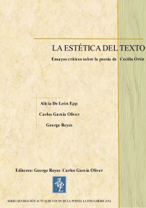 La estética del texto : ensayos críticos sobre la poesía de Cecilia Ortiz