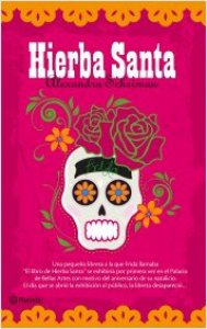 Hierba Santa : el libro secreto de Frida Kahlo