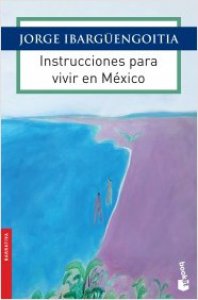 Instrucciones para vivir en México
