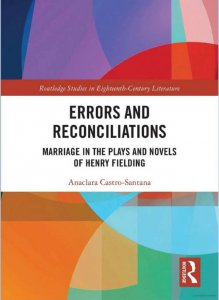 Errors and Reconciliations : Marriage in the Plays and Novels of Henry Fielding