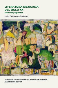 Literatura mexicana del siglo XX. Estudios y apuntes