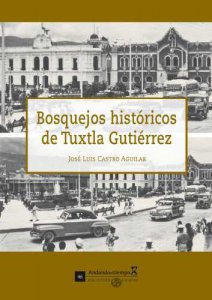 Bosquejos históricos deTtuxtla Gutiérrez