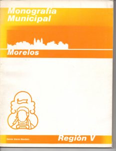 Morelos : monografía municipal 