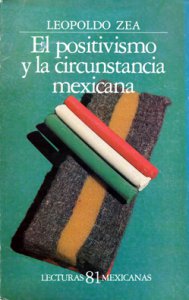 El positivismo y la circunstancia mexicana