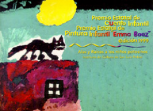 Premio Estatal de Cuento Infantil. Premio Estatal de Pintura Infantil "Emma Baez" edición 1999