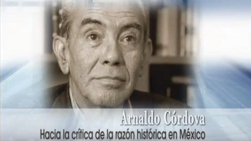 Arnaldo Cordova: Maestros detrás de las ideas.