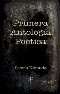 Primera antología poética : Poesía Nómada