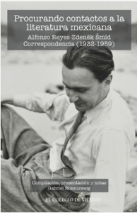Procurando contactos a la literatura mexicana: Alfonso Reyes- Zdenek Šmíd. Correspondencia (1932-1959)