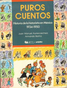 Puros cuentos: la historia de la historieta en México : 1934-1950