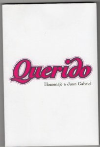 Querido : homenaje a Juan Gabriel