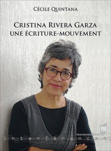  Cristina Rivera Garza, une écriture mouvement