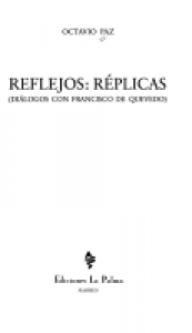 Reflejos: réplicas. Diálogos con Francisco de Quevedo