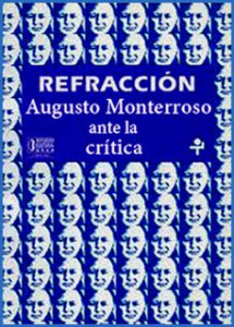 Refracción : Augusto Monterroso ante la crítica
