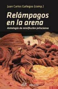 Relámpagos en la arena : antología de minificción jalisciense