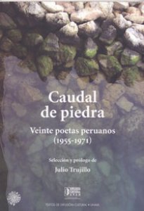 Caudal de piedra : veinte poetas peruanos (1955-1971)