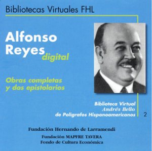 Alfonso Reyes digital. Obras completas y dos epistolarios