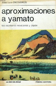 Aproximaciones a Yamato: los escritores mexicanos y Japón