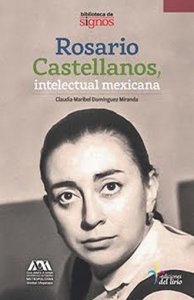 Rosario Castellanos : intelectual mexicana