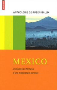 Mexico: chroniques littéraires d'une mégapole baroque