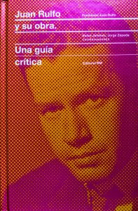 Juan Rulfo y su obra : una guía crítica