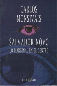Salvador Novo : lo marginal en el centro