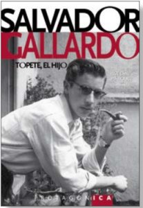 Salvador Gallardo Topete, el hijo : no pretendo la voz, yo quiero el grito