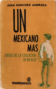 Un mexicano más : crisis de la educación en México