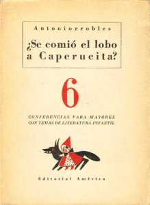 ¿Se comió el lobo a Caperucita? : seis conferencias para mayores con temas de literatura infantil